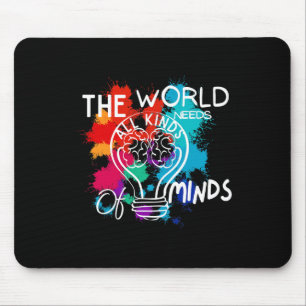 The World Needs All Kinds Of Minds Autism Awarenes Mouse Pad