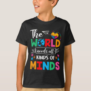The World Needs All Kinds Of Minds Autism Awarenes T-Shirt
