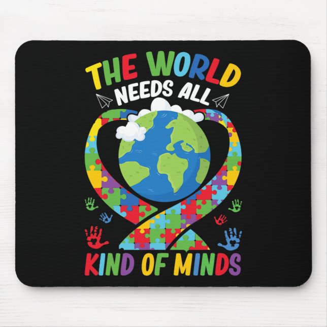 The World Needs All Kinds of Minds Neurodiversity  Mouse Pad (Front)