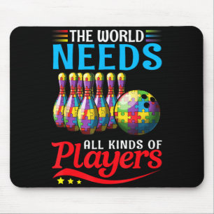The World Needs All Kinds Players Bowling Autism A Mouse Pad