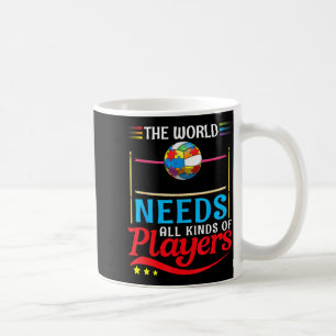 The world needs kinds of players volleyball autism coffee mug
