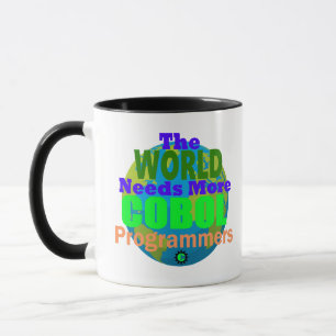 The World Needs more Cobol Programmers Mug