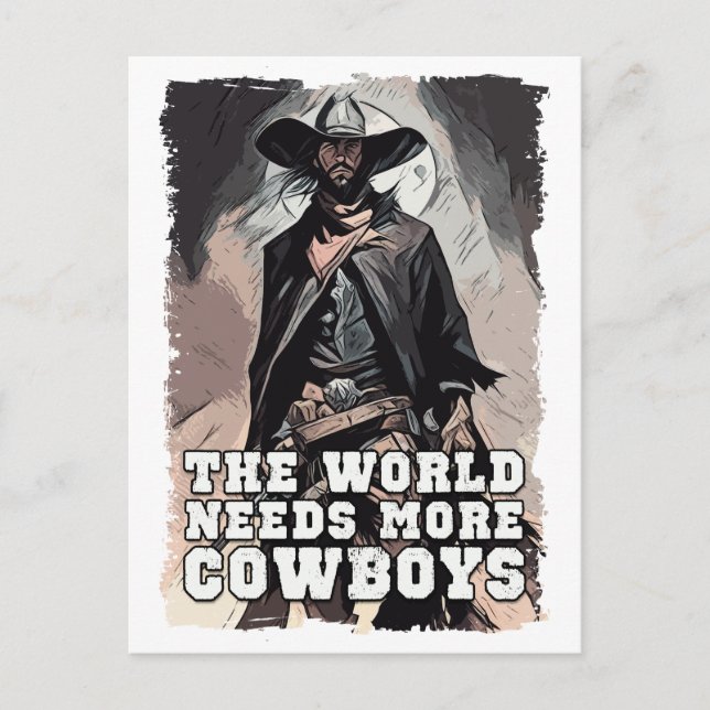 The World Needs More Cowboys Western Cowboy Saying Postcard (Front)