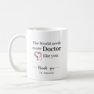 The World Needs More Doctor Like You Personalised Coffee Mug