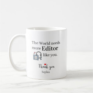 The World Needs More Editor Like You Personalised Coffee Mug