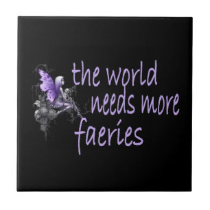 The World Needs More Faeries Ceramic Tile