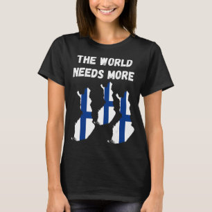 The World Needs More Finland Finnish T-Shirt
