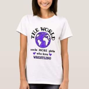 The world needs more girls who love wrestling. T-Shirt