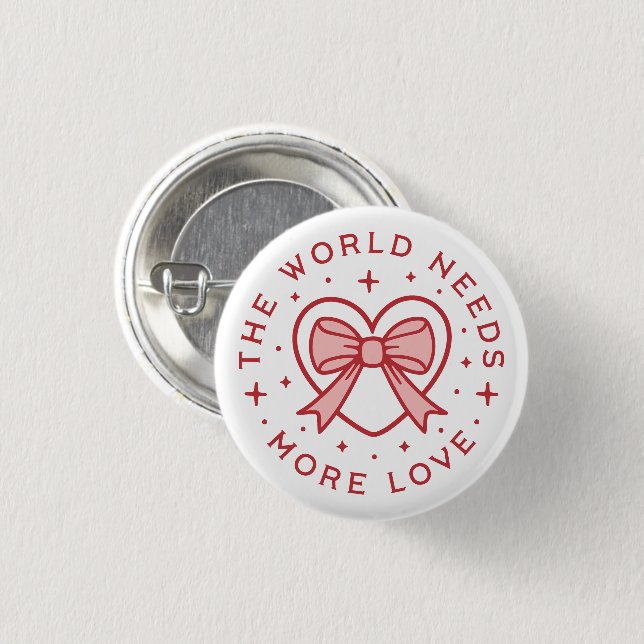 The world needs more love coquette preppy 3 cm round badge (Front & Back)