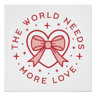 The world needs more love coquette preppy poster