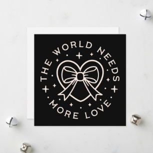The world needs more love holiday card