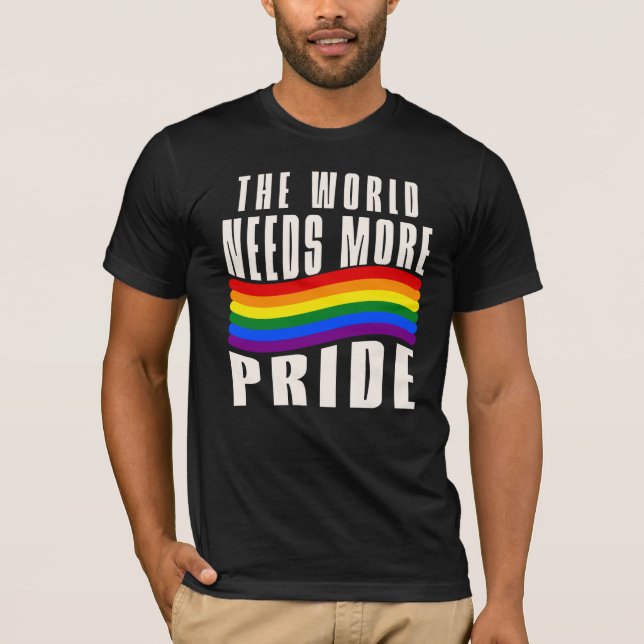 The World Needs More Pride, Rainbow T-Shirt (Front)