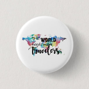 The world needs more travelers 3 cm round badge