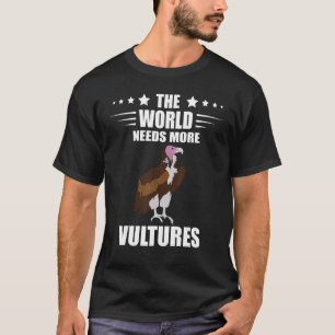 The World Needs More Vulture Turkey Vulture Bird C T-Shirt