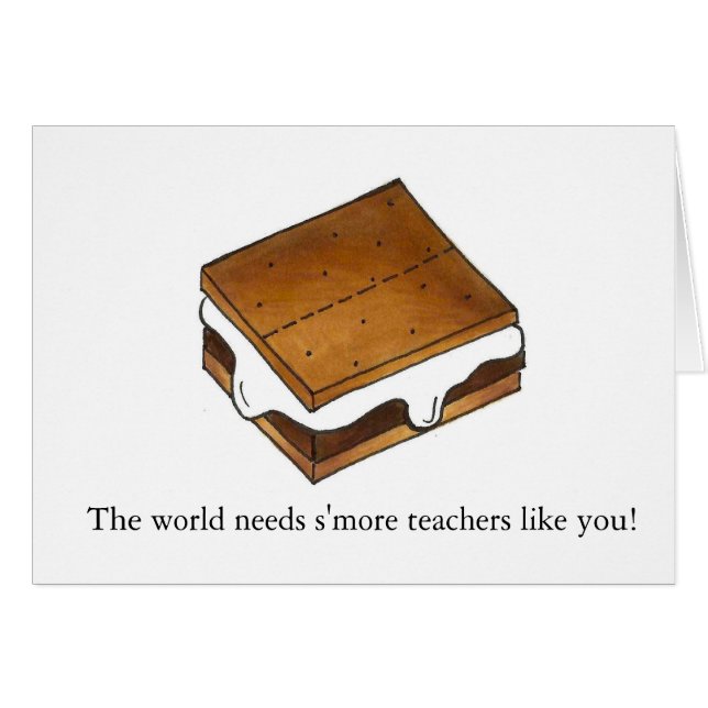 The World Needs S'more Teachers Smores Education (Front Horizontal)