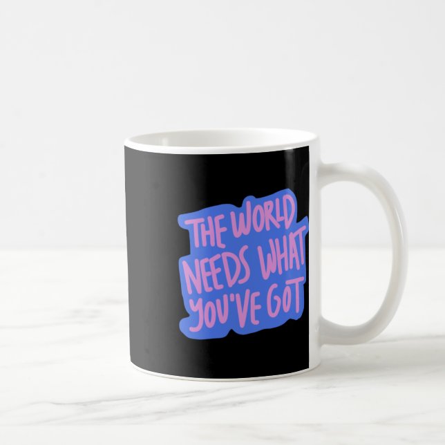 The World Needs You 1  Coffee Mug (Right)