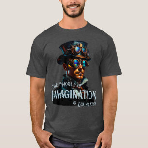 The World of Imagination is Boundless Steampunk T-Shirt