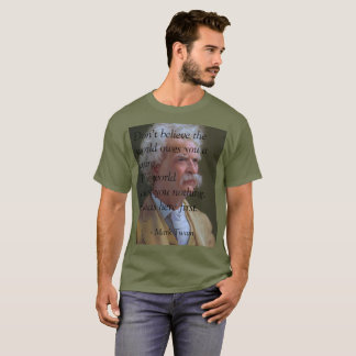 The World Owes You Nothing T-Shirt