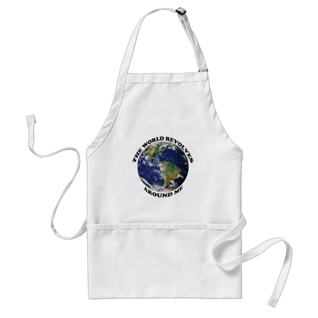 The World Revolves Around Me Standard Apron (Front)