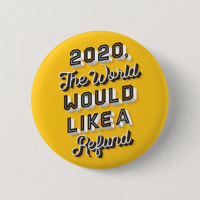The World Would Like A Refund Button Pin (Front)