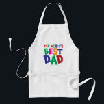 The World's Best Dad on Apron<br><div class="desc">Celebrate his one day a year with a slight stretch of the truth,  just like his golf game and those fishing stories.</div>
