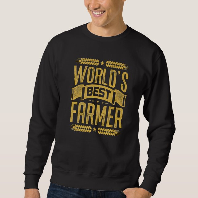 The World's Best Farmer Tractor Driving Farming Ag Sweatshirt (Front)