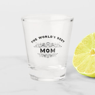 The World's Best Mum Shot Glass