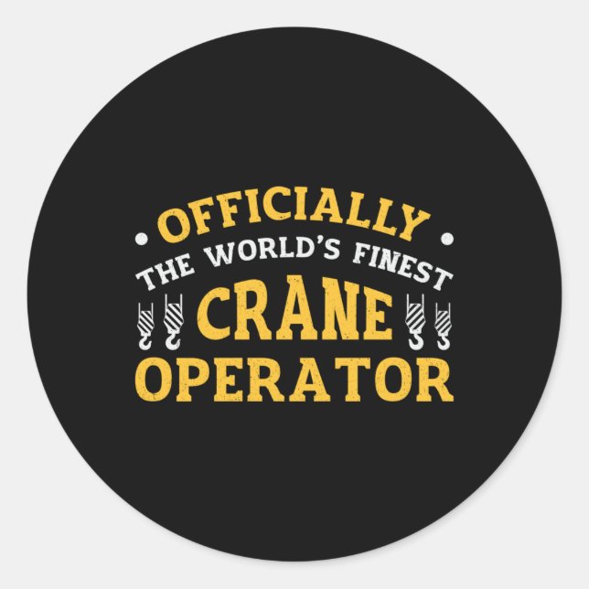 The World's Finest Crane Operator Construction Classic Round Sticker (Front)