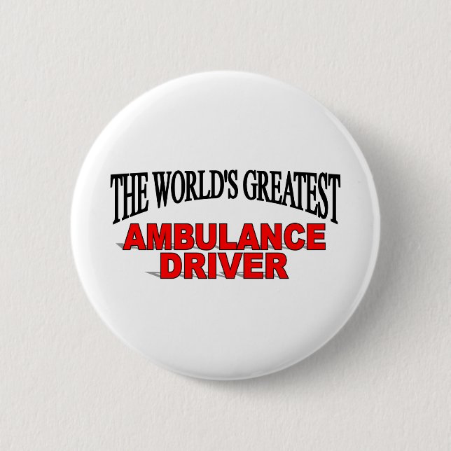 The World's Greatest Ambulance Driver 6 Cm Round Badge (Front)