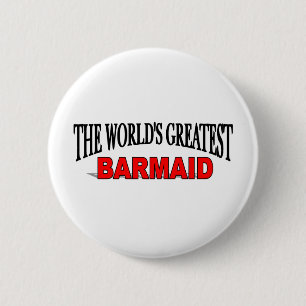 The World's Greatest Barmaid 6 Cm Round Badge
