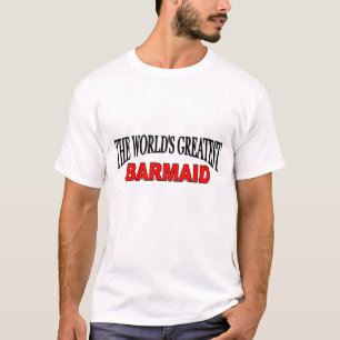 The World's Greatest Barmaid T-Shirt
