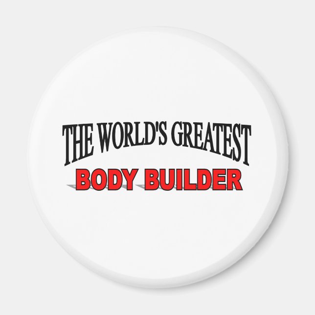 The World's Greatest Body Builder Magnet (Front)