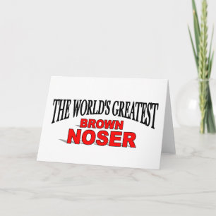 The World's Greatest Brown Noser Card
