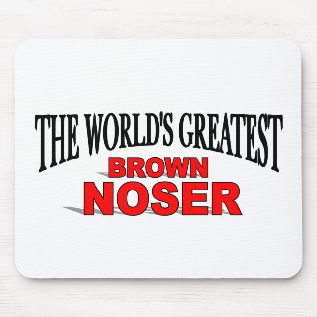The World's Greatest Brown Noser Mouse Pad (Front)