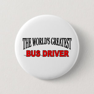 The World's Greatest Bus Driver 6 Cm Round Badge