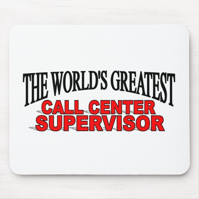 The World's Greatest Call Centre Supervisor Mouse Pad (Front)