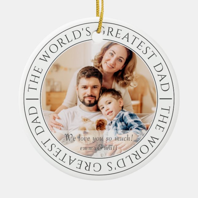 The World's Greatest Dad Modern Classic Photo Ceramic Ornament (Front)