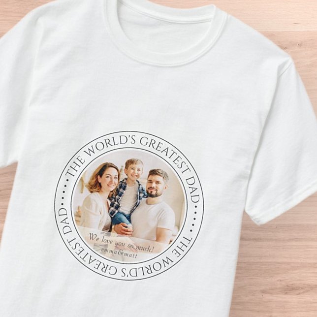 The World's Greatest Dad Modern Classic Photo T-Shirt (Creator Uploaded)