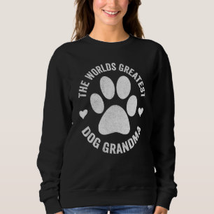The Worlds Greatest Dog Grandma Pet Love Fur Sweatshirt