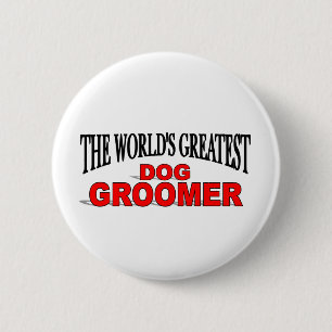The World's Greatest Dog Groomer 6 Cm Round Badge