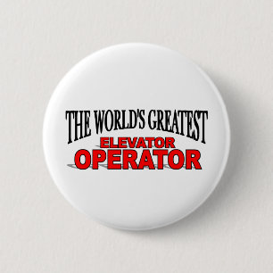 The World's Greatest Elevator Operator 6 Cm Round Badge