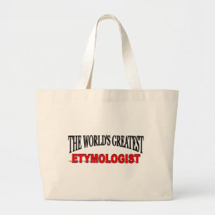 The World's Greatest Etymologist Large Tote Bag