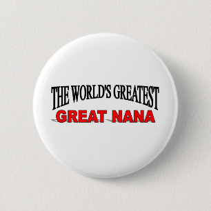 The World's Greatest Great Nana 6 Cm Round Badge
