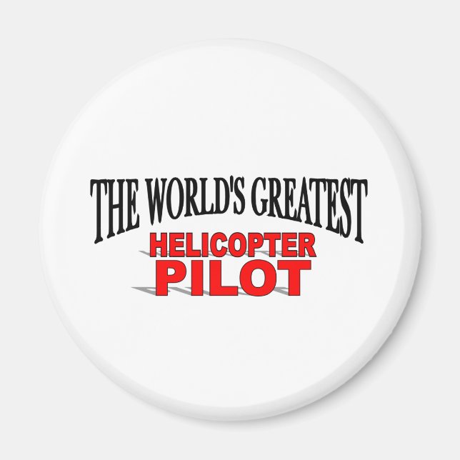 The World's Greatest Helicopter Pilot Magnet (Front)