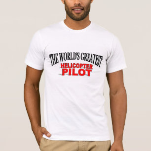 The World's Greatest Helicopter Pilot T-Shirt