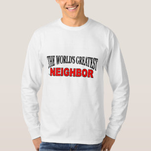 The World's Greatest Neighbour T-Shirt