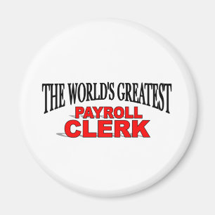 The World's Greatest Payroll Clerk Magnet