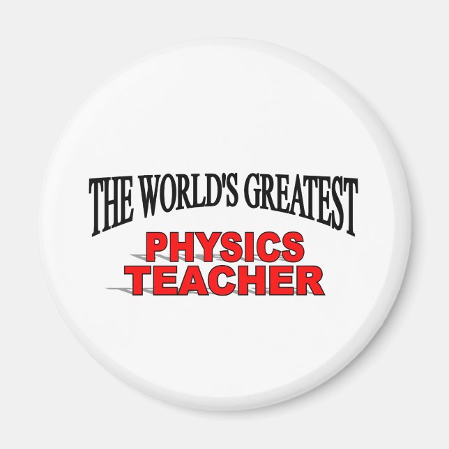 The World's Greatest Physics Teacher Magnet (Front)