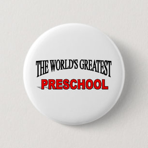 The World's Greatest Pre School 6 Cm Round Badge