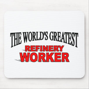 The World's Greatest Refinery Worker Mouse Pad